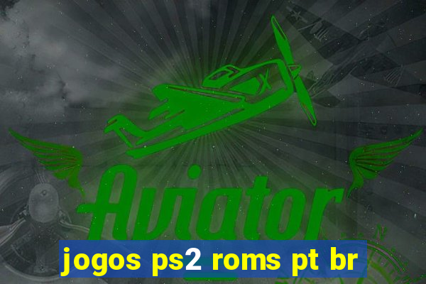 jogos ps2 roms pt br